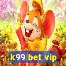 k99 bet vip